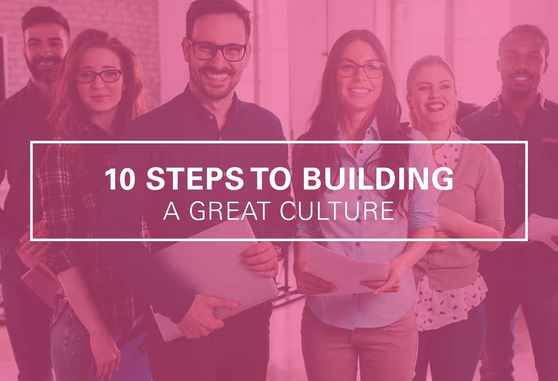 10 Ways to Build a Great Culture in Your Healthcare Organization