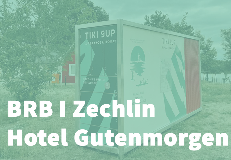 BRB I Rheinsberg - Zechlin, Hotel Gutenmorgen I TIKI SUP & KANU Verleih