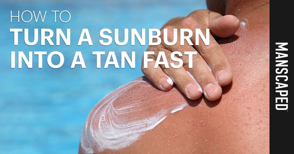 How To Turn A Sunburn Into A Tan Fast MANSCAPED Blog