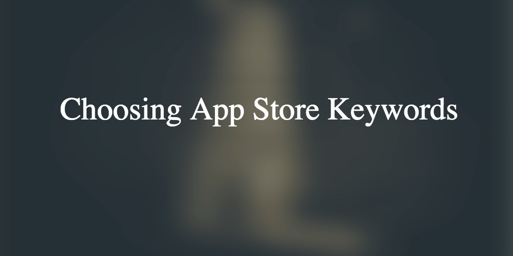 Choosing App Store Keywords