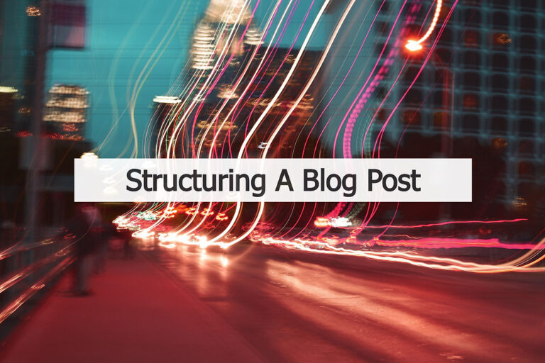 Structuring a Blog Post in 5-10 Minutes!