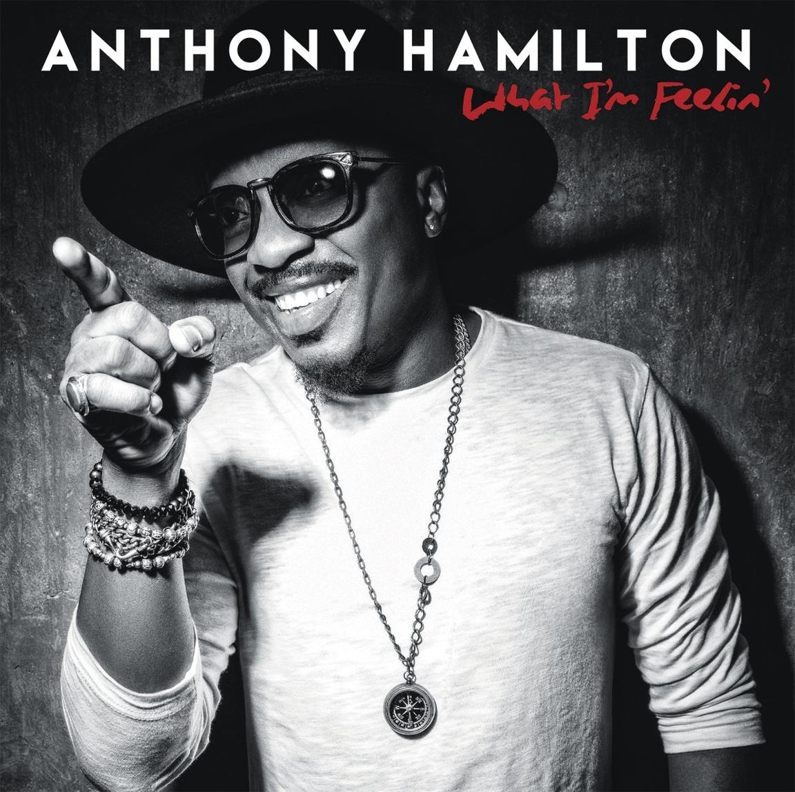 Anthony Hamilton / What I'm Feelin'