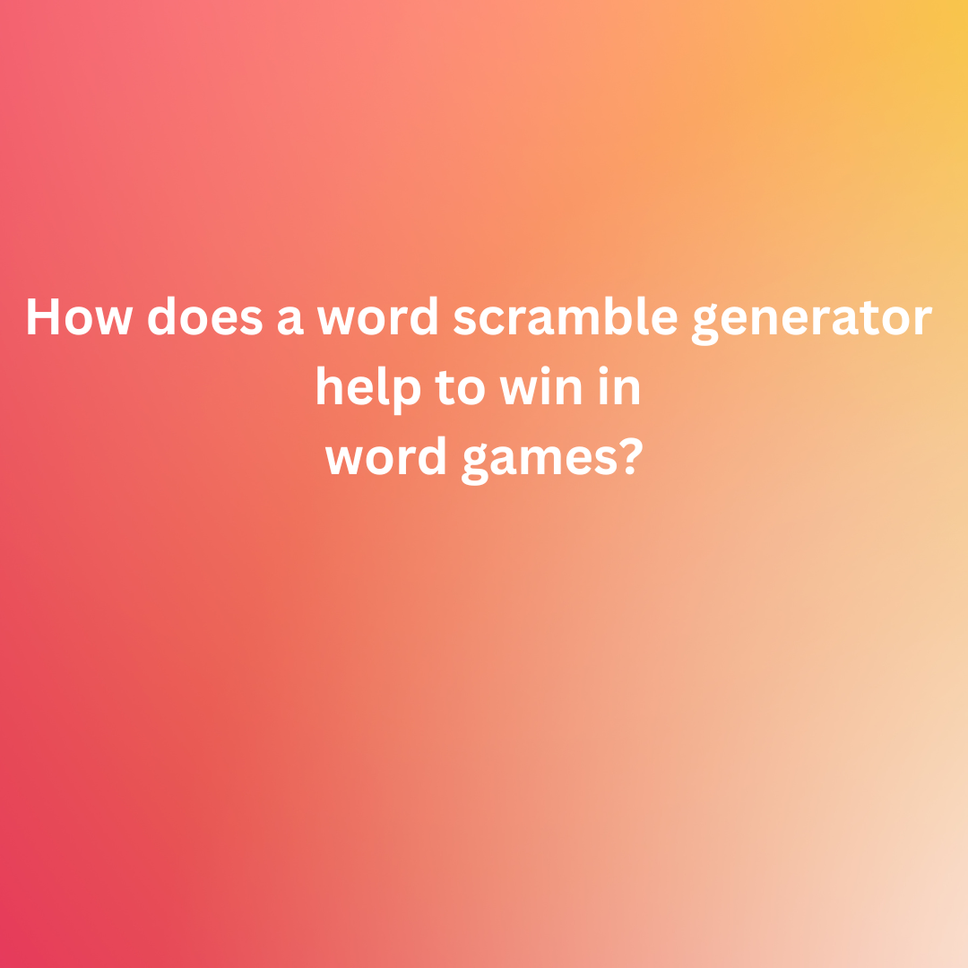 step-by-step-process-of-word-scramblers-tool