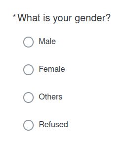 A screenshot of a form choice asking &quot;What is your gender?&quot; with radio options for , &quot;Male&quot;, &quot;Female&quot;, &quot;Others&quot;, &quot;Refused&quot;