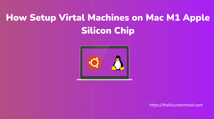How Setup Virtal Machines on Mac M1 Apple Silicon Chip 