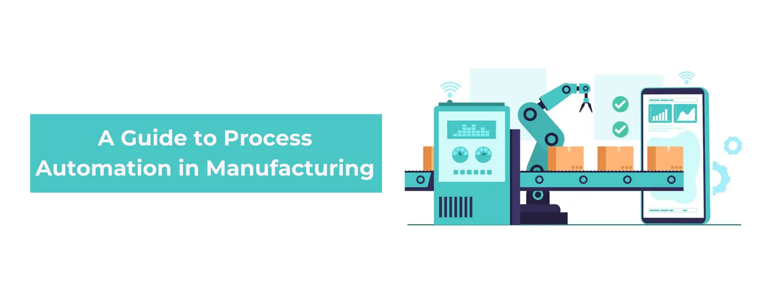 A guide to process automation in manufacturing