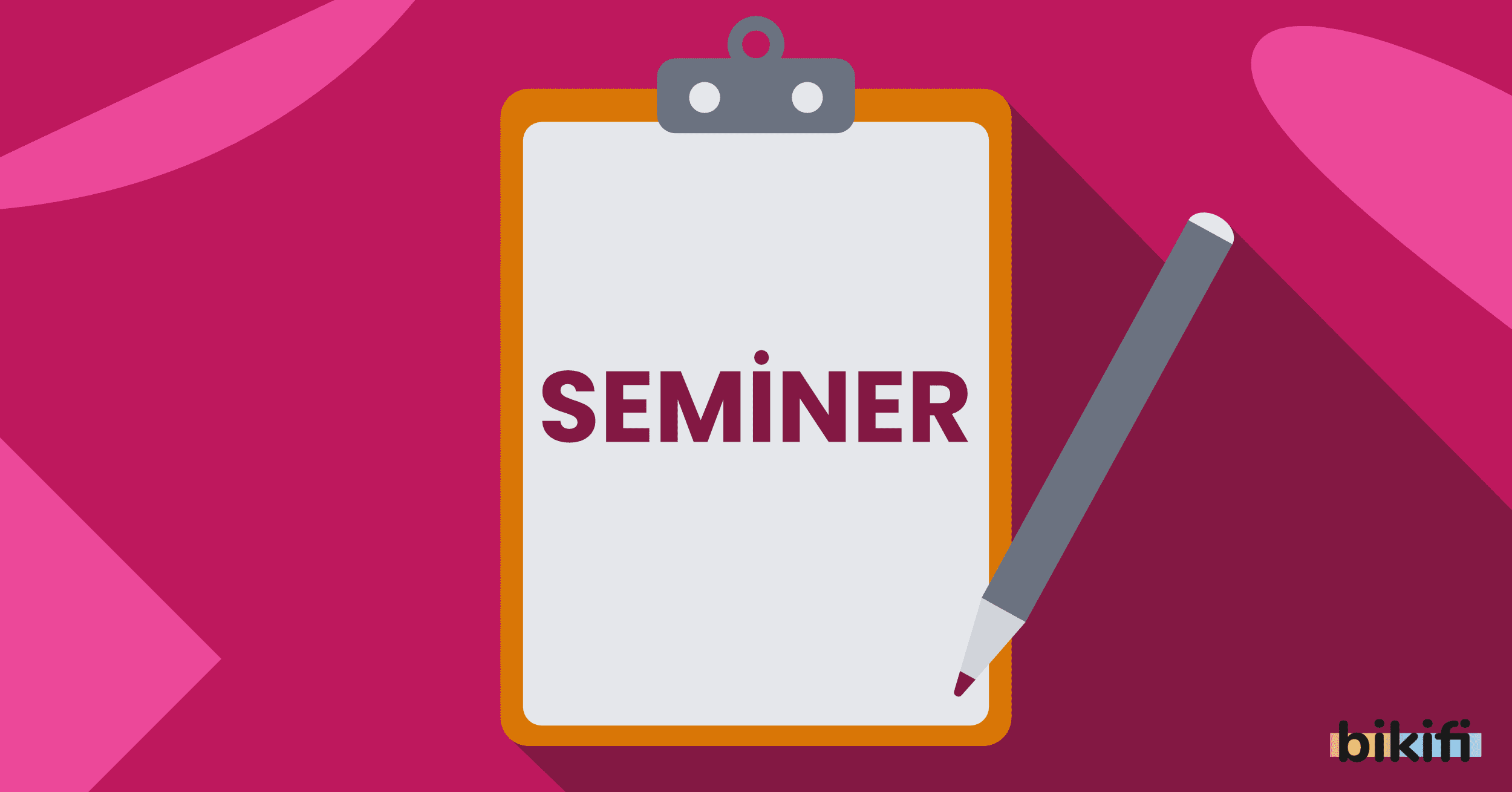 Seminer Nedir? Seminerin Özellikleri