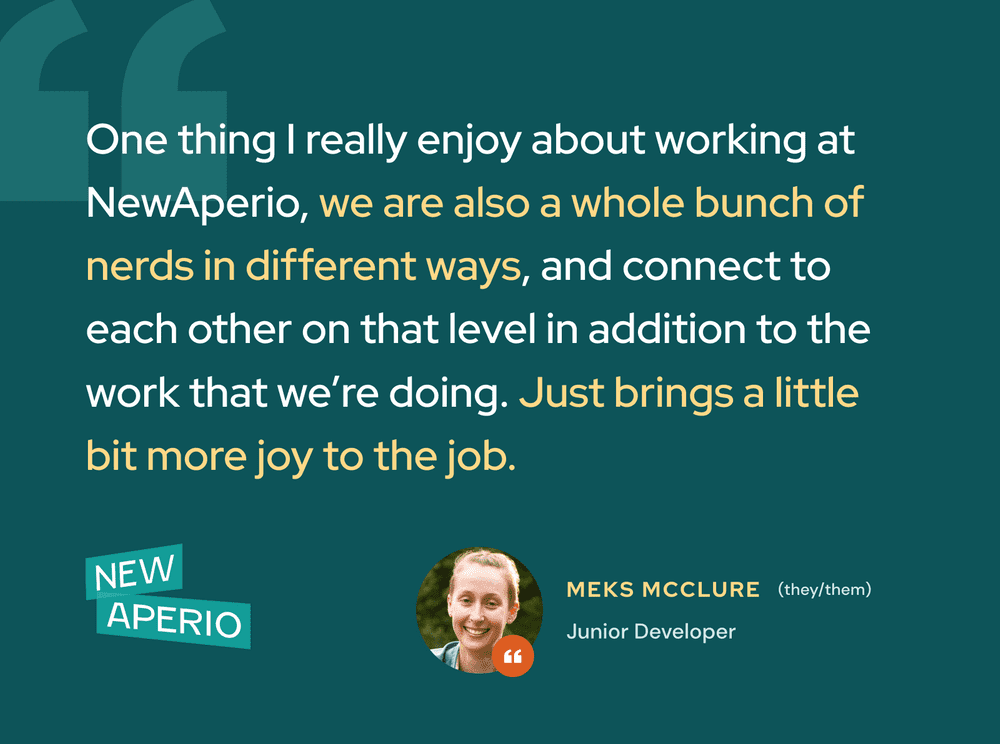 Quote from Meks McClure, NewAperio junior developer, on Elixir Wizards podcast.