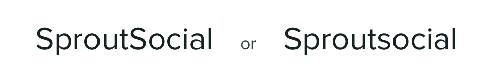 Don’t treat Sprout Social as a single word