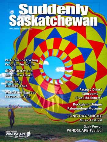 Suddenly Saskatchewan Magazine - Issue: Spring 2022