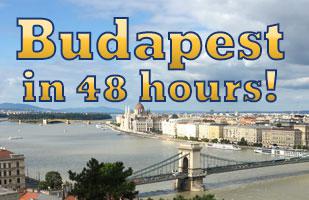 Budapest in 48 Hours
