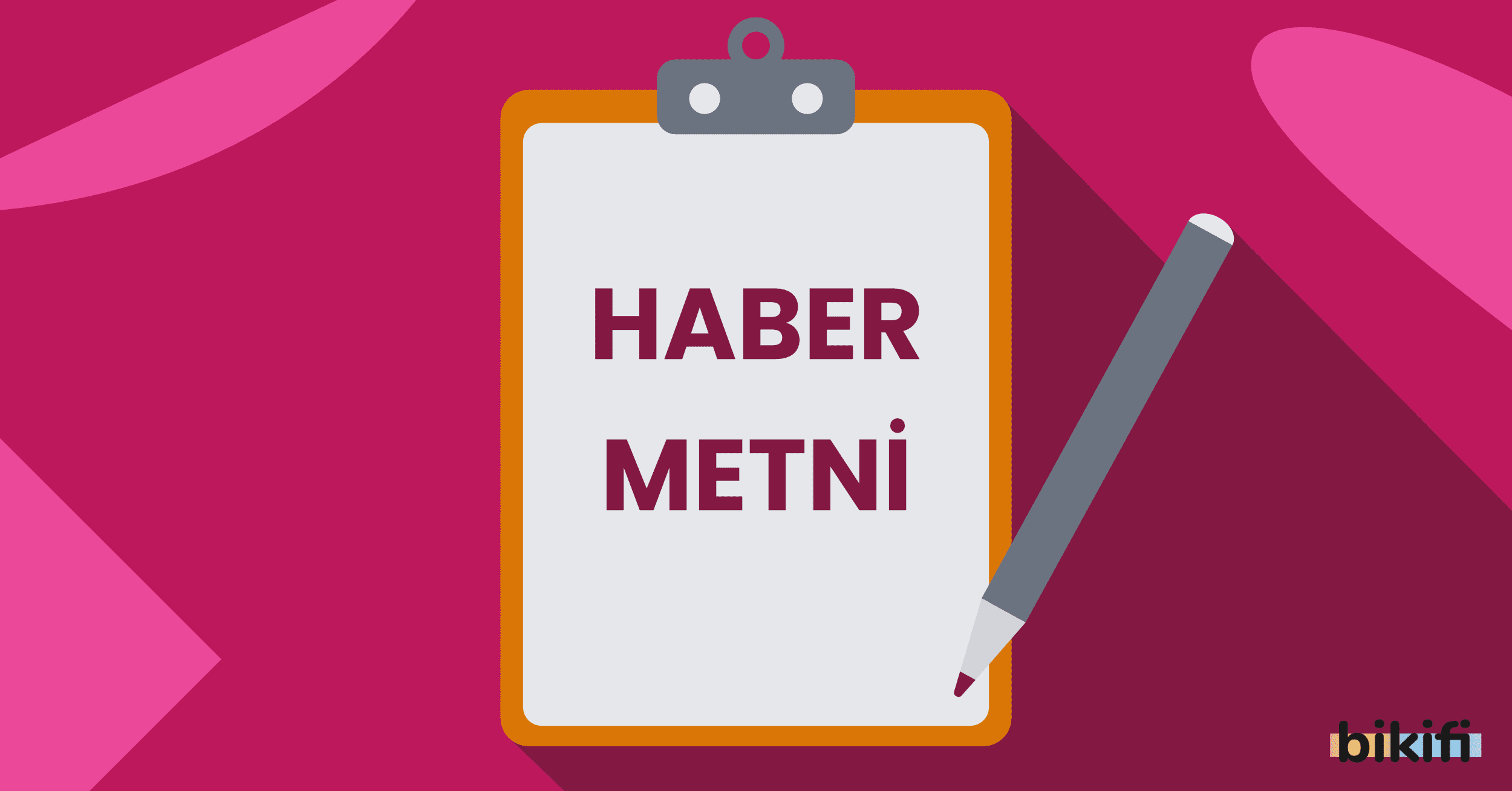 Haber Metni ve Özellikleri