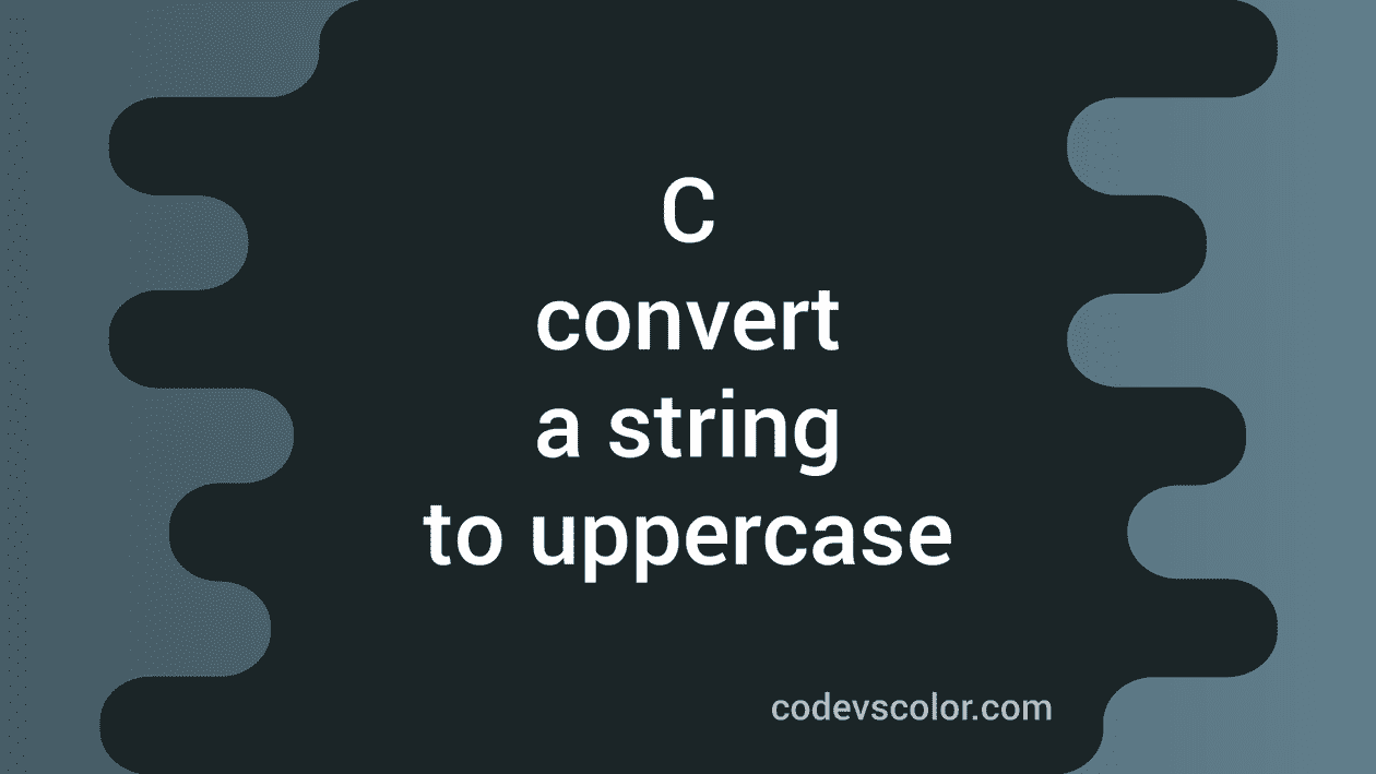 C program to convert a string to uppercase or capitalize all characters