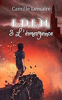 L’Émergence – E.D.E.N. (T.3)