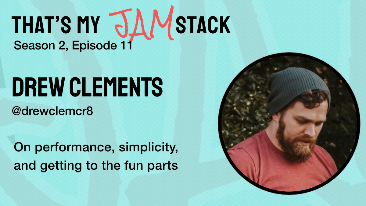 Drew Clements on performance, simplicity, and getting to the fun parts Promo Image