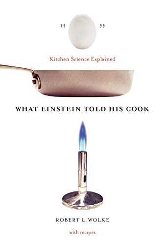 What Einstein Told His Cook: Kitchen Science Explained Cover