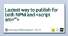 Laziest way to publish for both NPM and <script src="">