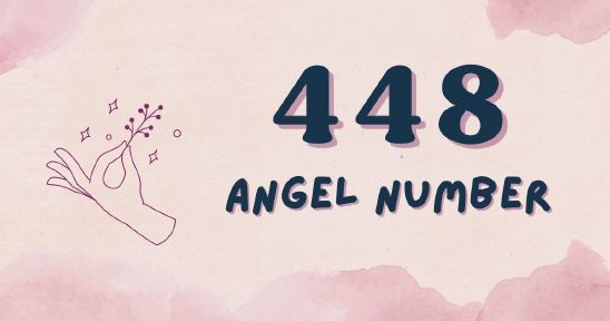 448 Angel Number - Meaning, Symbolism & Secrets