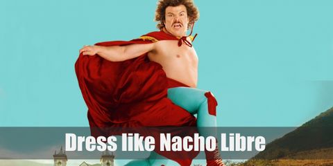Nacho Libre doesn't have a shirt on, but he wears a bright blue leggings with a big red underwear on the outside like Superman. His wrestling boots are in red color, as well as his cape.