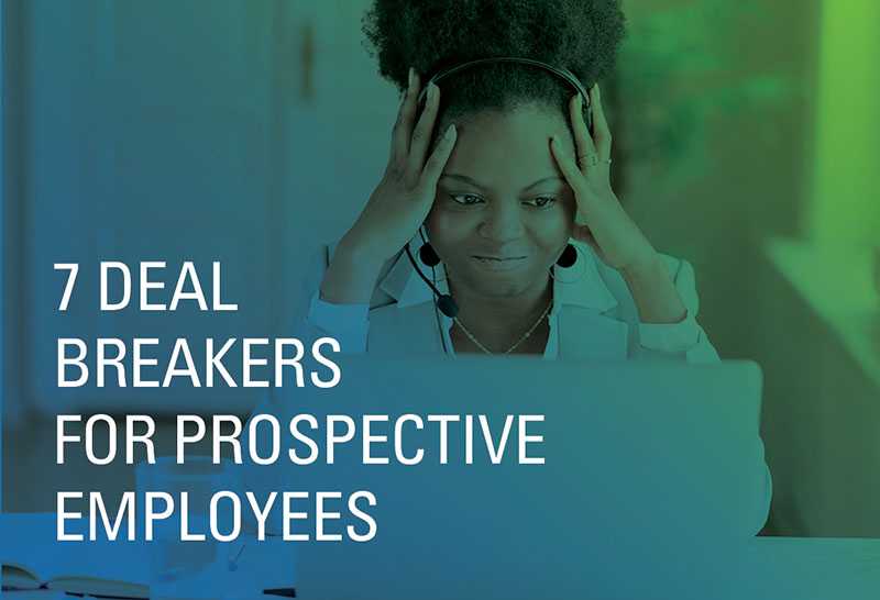 7 Deal Breakers for Prospective Employees