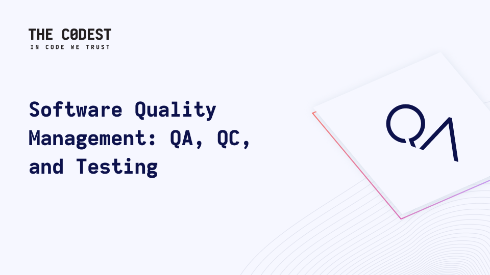 Quality Assurance, Quality Control and Testing — the Basics of Software Quality Management - Image