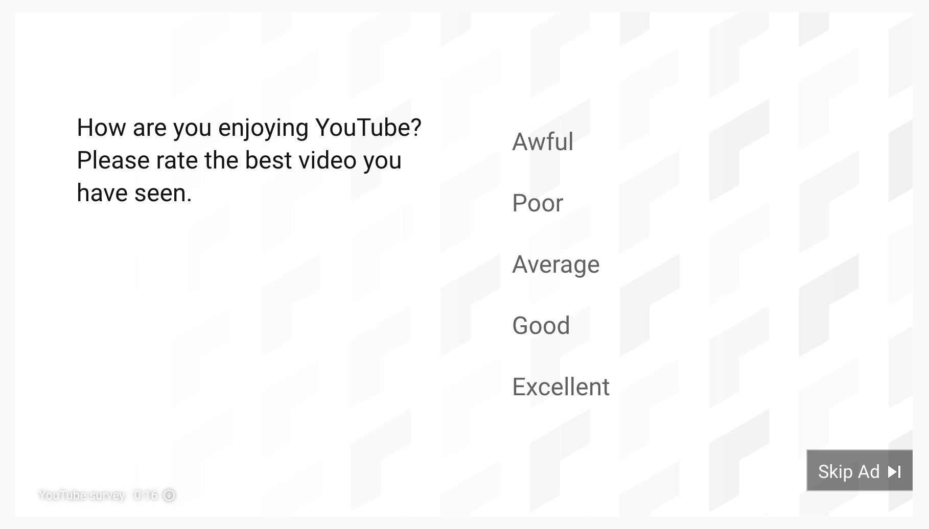Youtube asking to rate regarding best video watching on scale of awful to excellent.