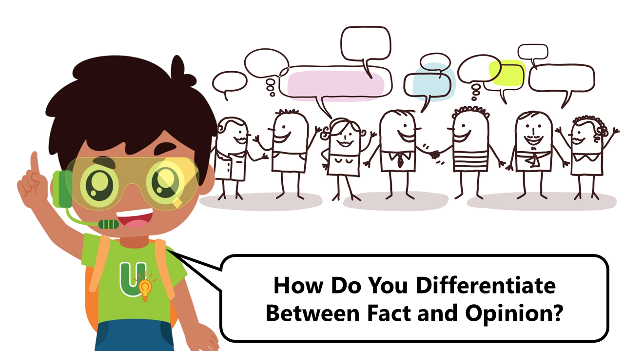 How Do You Differentiate Between Fact and Opinion?