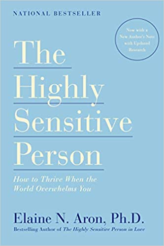 Cover of The Highly Sensitive Person: How to Thrive When the World Overwhelms You