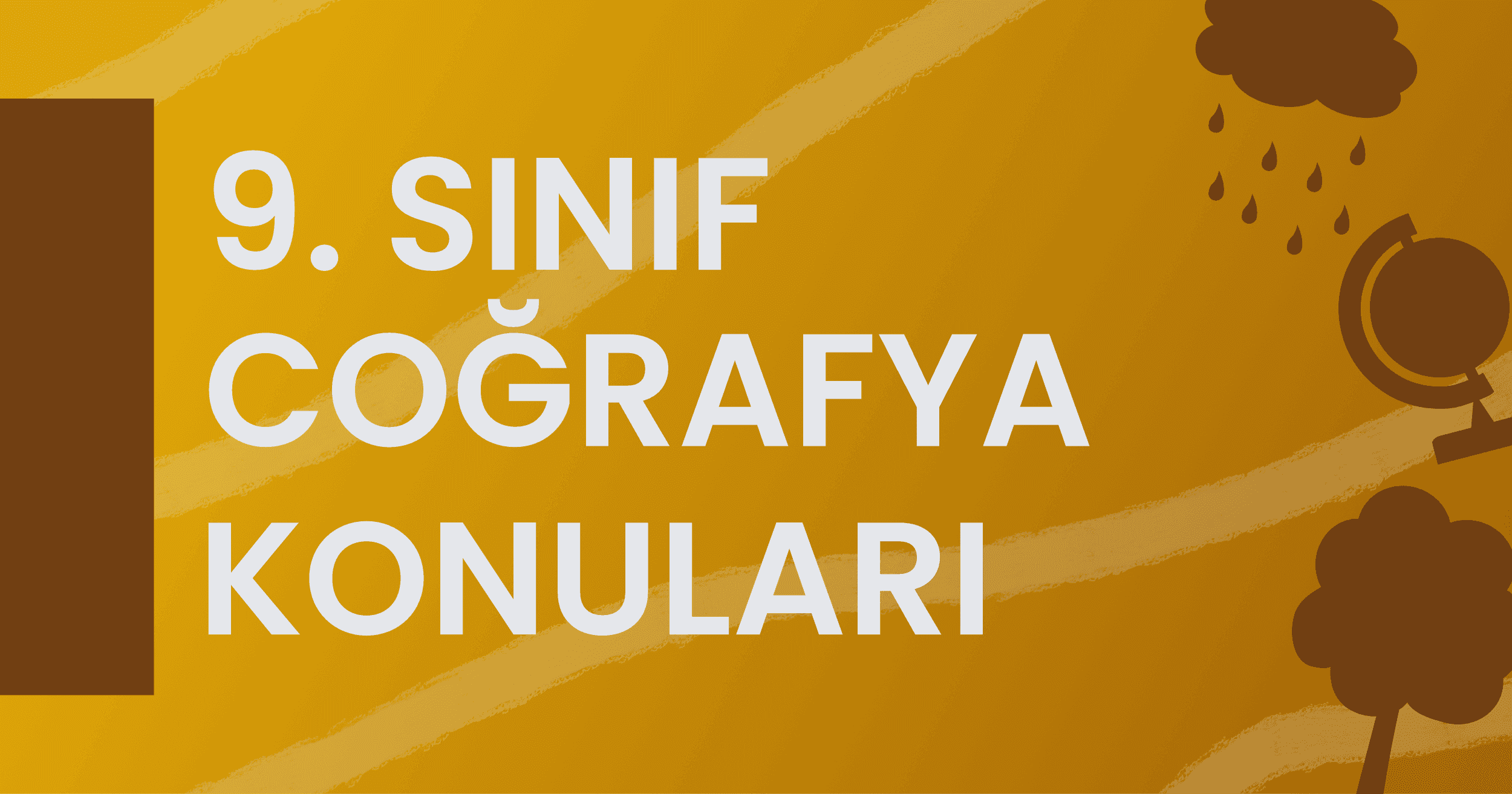 9. Sınıf Coğrafya Konuları