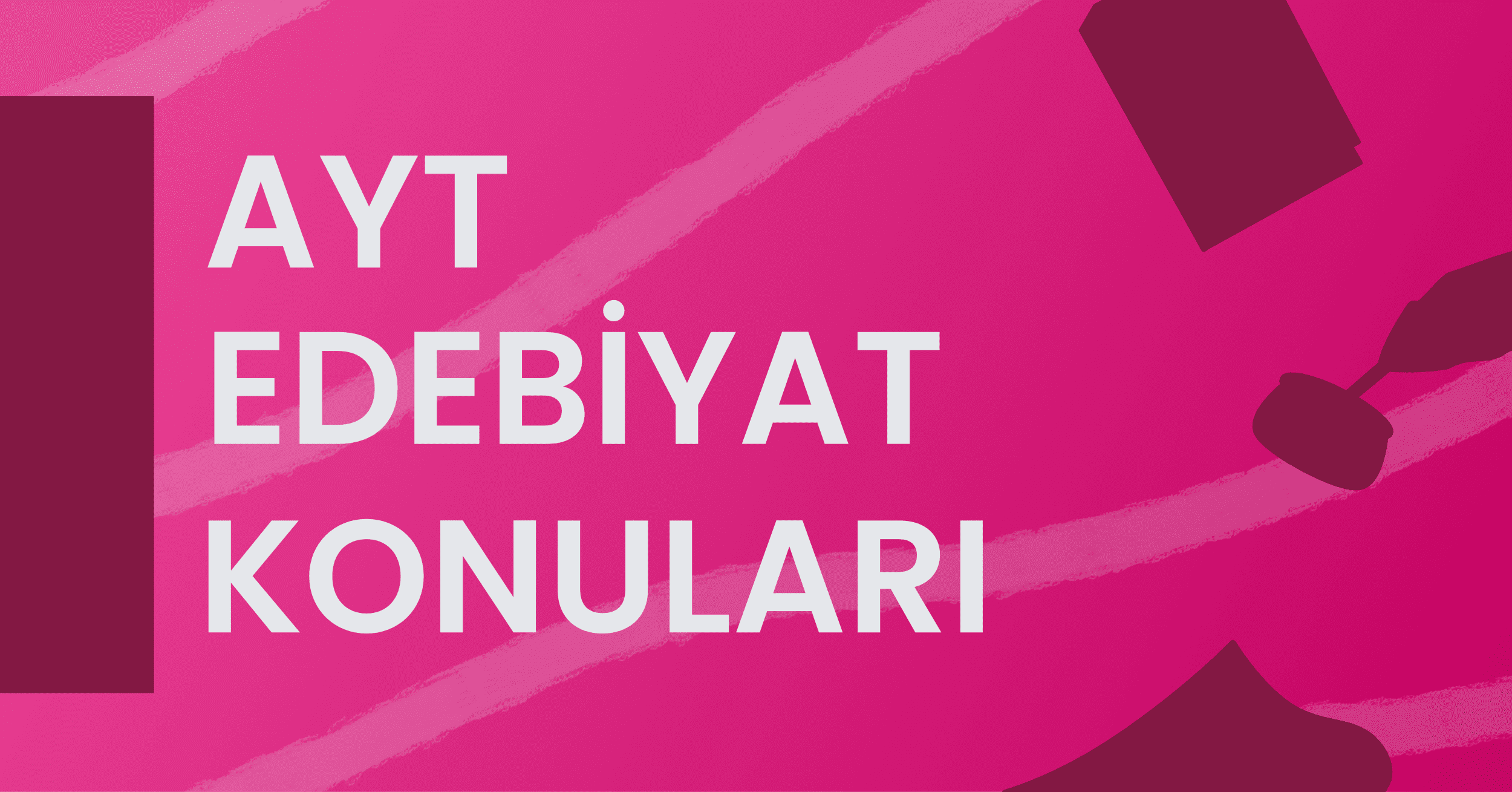 2021 AYT Edebiyat Konuları ve Soru Dağılımı