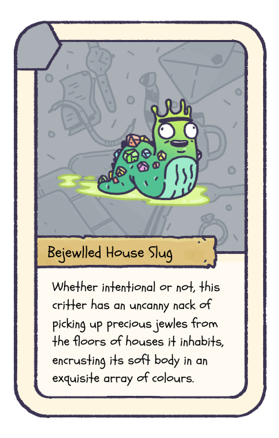 A critter card showing the 'Bejewelled House Slug'