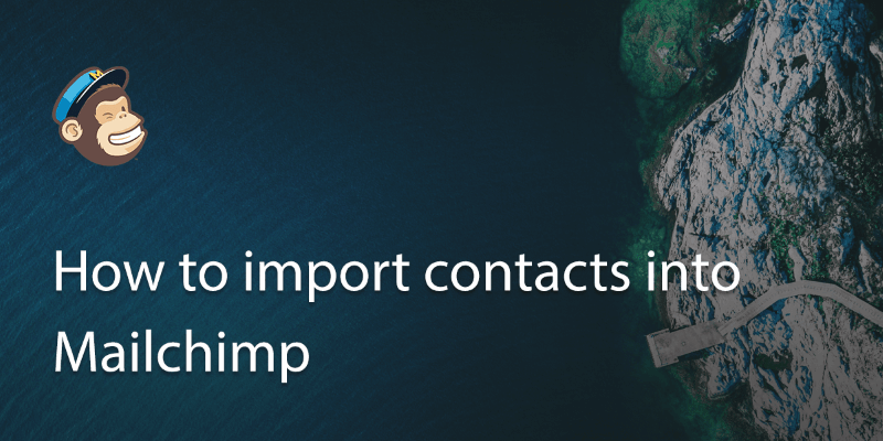 How to Import Contacts from Other Services in Mailchimp