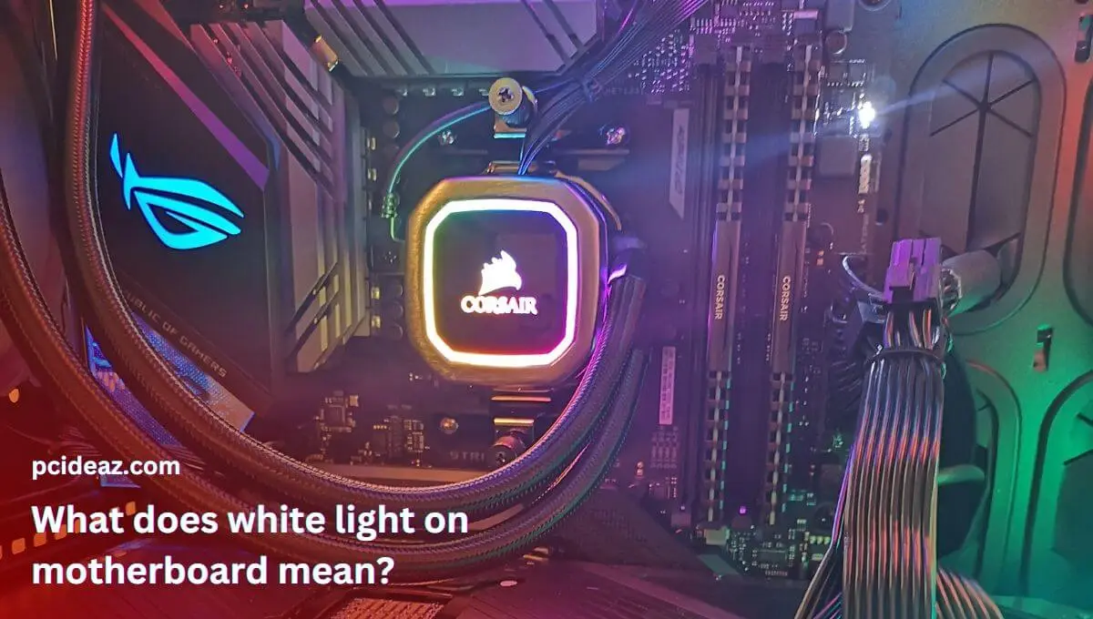 What does white light on motherboard mean?