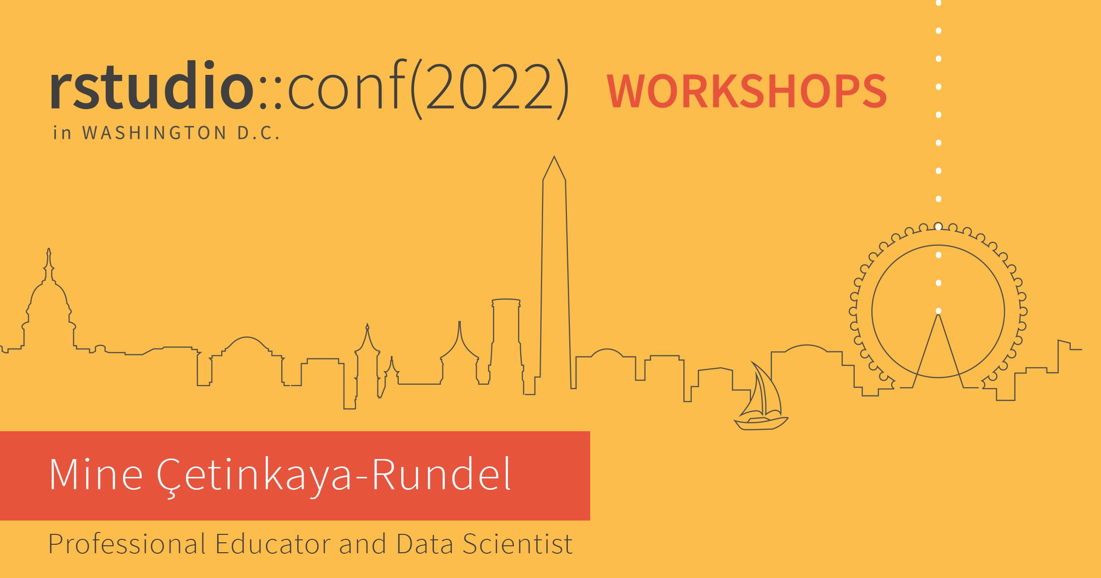 Thumbnail Yellow image with an outline of the National Harbor skyline and the words rstudio conf 2022 workshops in Washington DC, Mine Çetinkaya-Rundel Professional Educator and Data Scientist