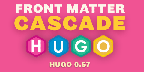 Featured Image for Hugo 0.57: The Cascading Edition