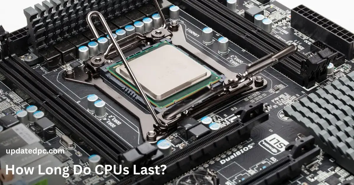 How Long Do CPUs Last?