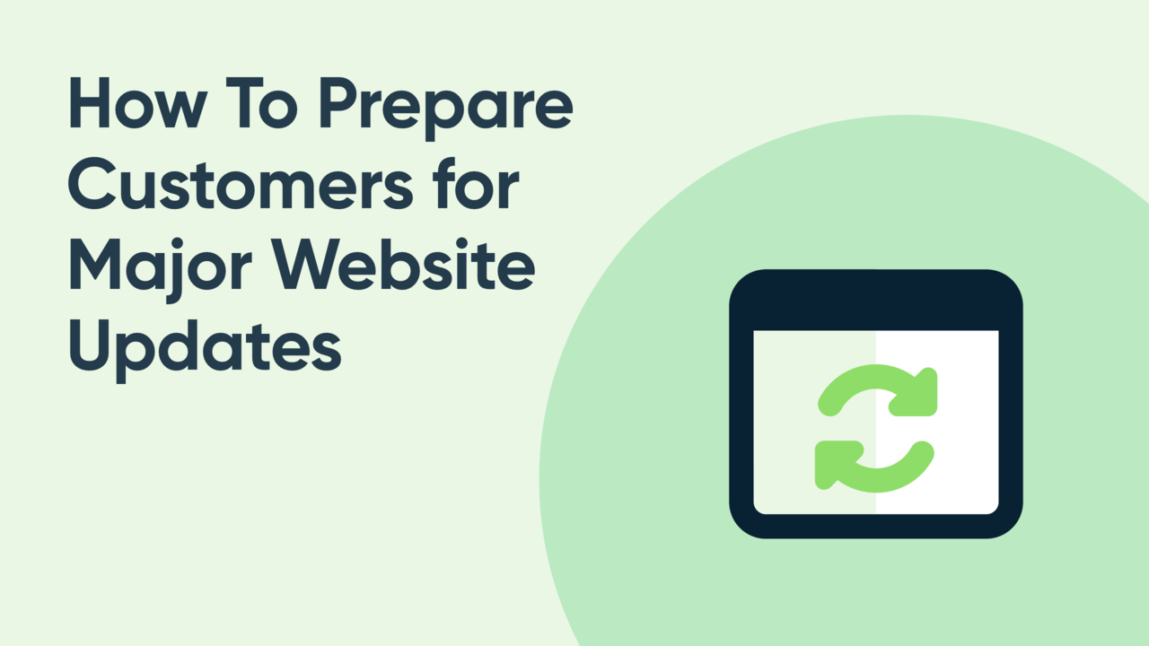 How to Prepare Customers for Major Website Updates