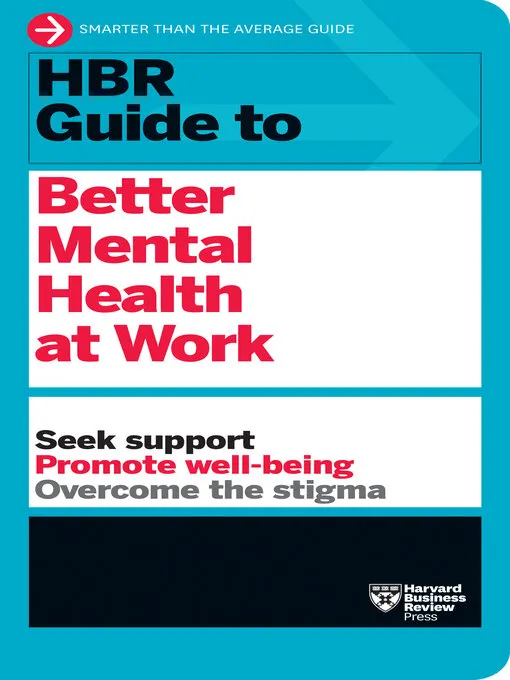 HBR Guide to Better Mental Health at Work 
