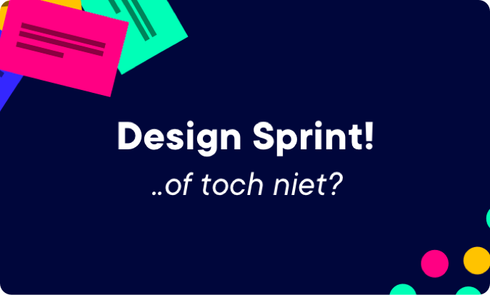 Hoe weet ik of een Design Sprint de juiste methode is voor mijn probleem?