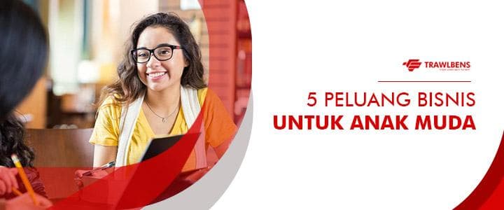 5 Peluang Bisnis Untuk Anak Muda Jaman Sekarang
