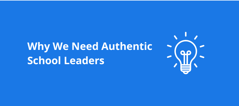 Why we need Authentic School Leaders 