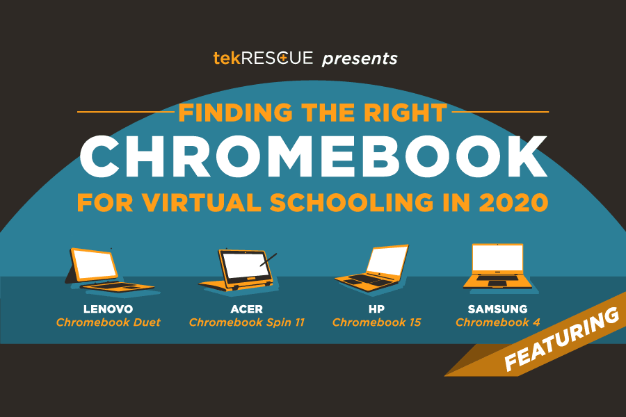 tekRESCUE presents: Finding the Right Chromebook for Virtual Schooling in 2020