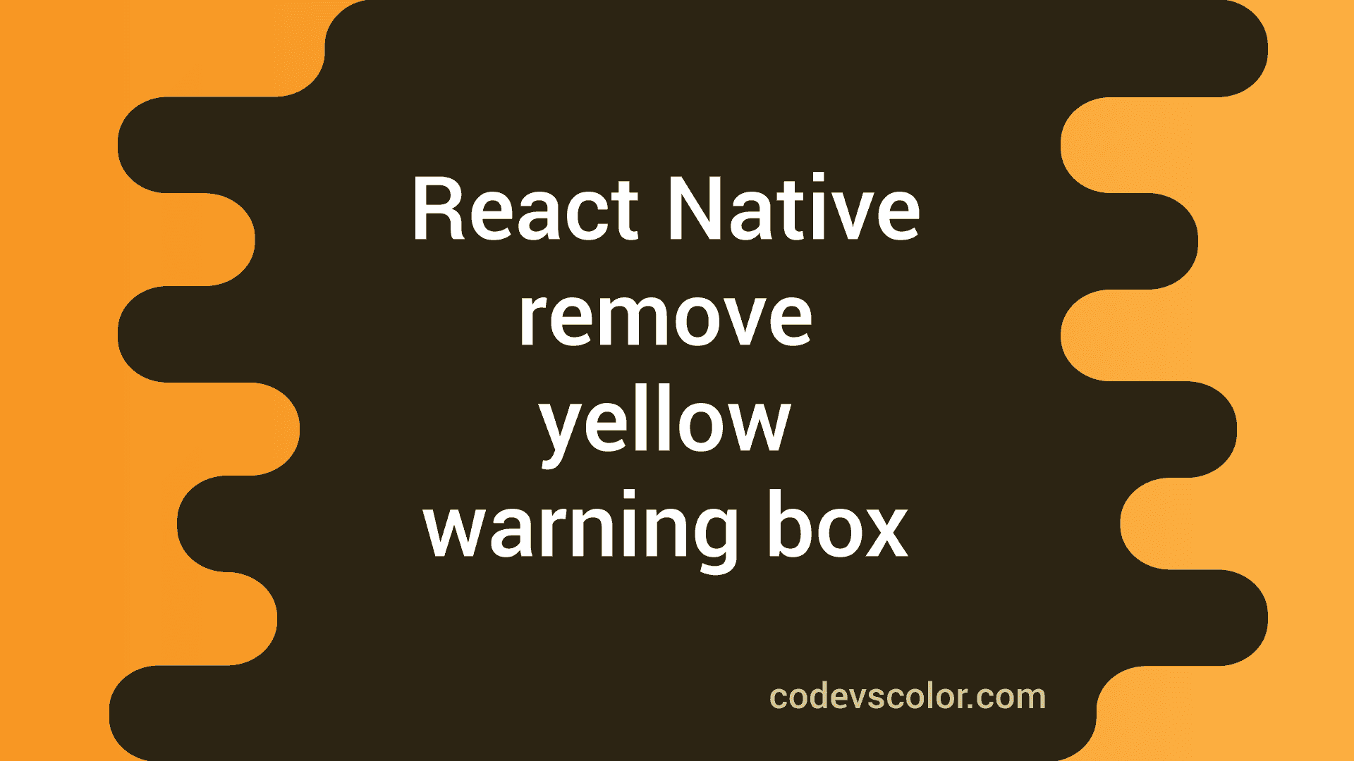 How to remove yellow warning box in React Native CodeVsColor