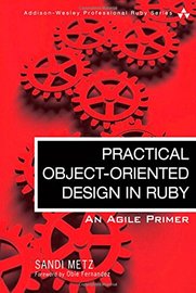 Practical Object-Oriented Design in Ruby, by Sandi Metz