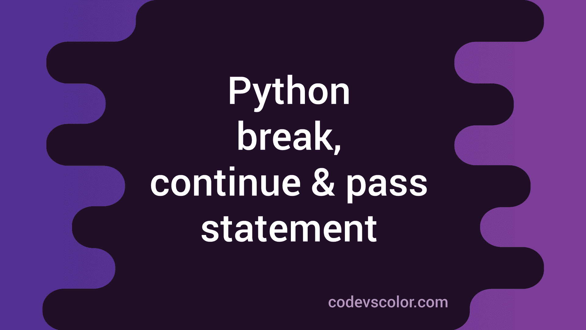 Python Break Continue And Pass Statement Python Tutorial 15 Codevscolor 3635