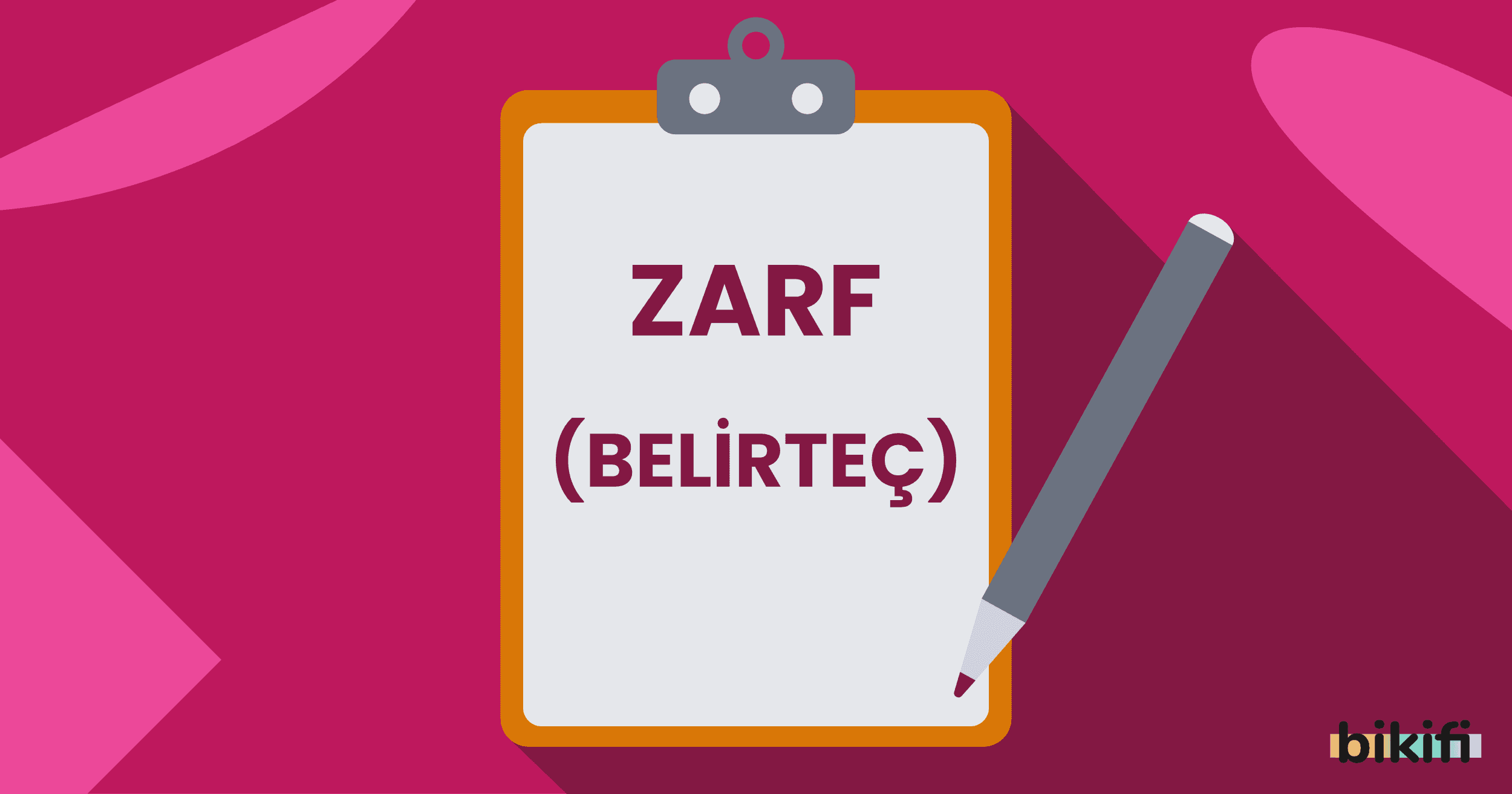 Zarf (Belirteç) Nedir? Zarfın Türleri Nelerdir?
