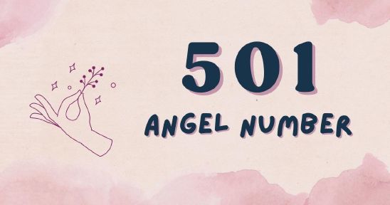 501 Angel Number - Meaning, Symbolism & Secrets