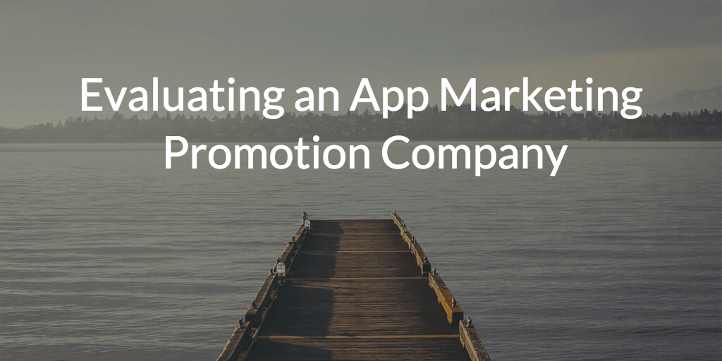 Evaluating an App Marketing Promotion Company