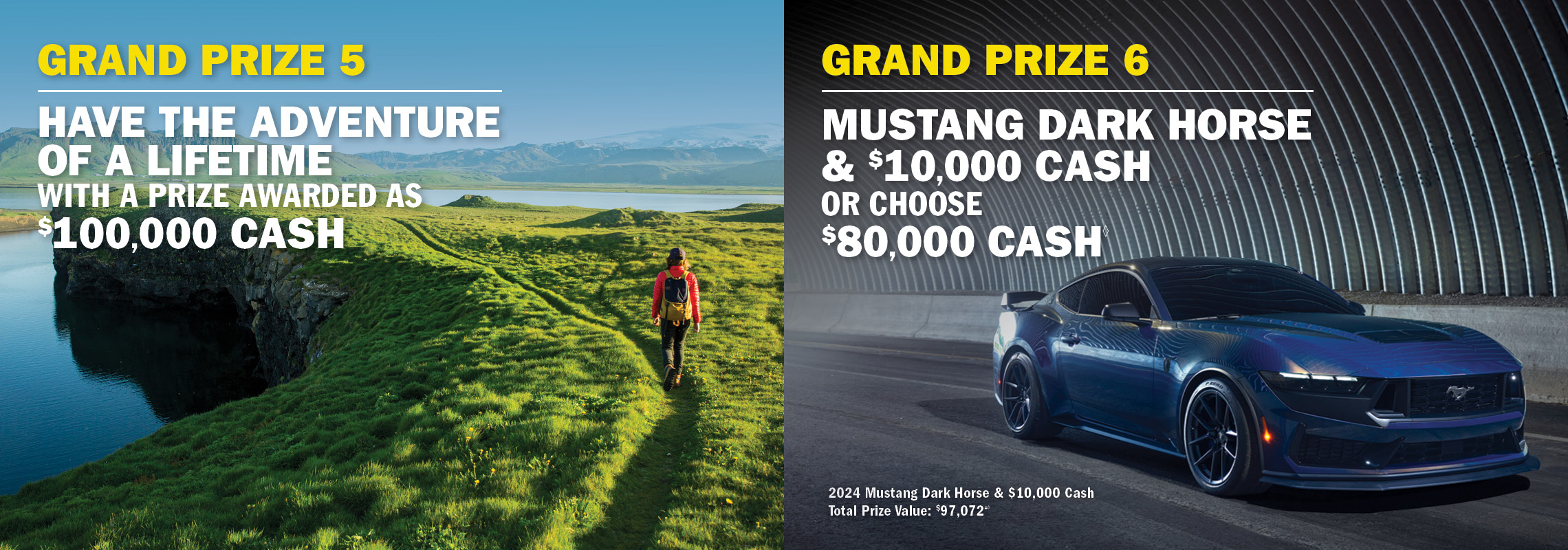Grand Prize 5 Ford F-150 Lightning XLT & $10,000 cash OR choose $75,000 cash. Grand Prize 6 - Cadillac Lyriq & 10,000 Cash OR choose $74,000 cash.