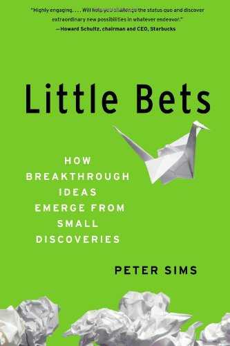 Little Bets: How Breakthrough Ideas Emerge from Small Discoveries Cover